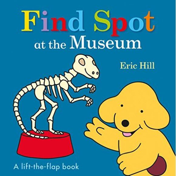 Find Spot at the Museum: A Lift-The-Flap Book -- Eric Hill - Picture 2 of 3